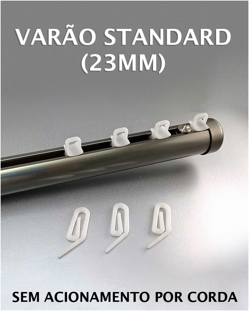 SISTEMA VARÃO STANDARD 23MM SEM ACIONAMENTO POR CORDA