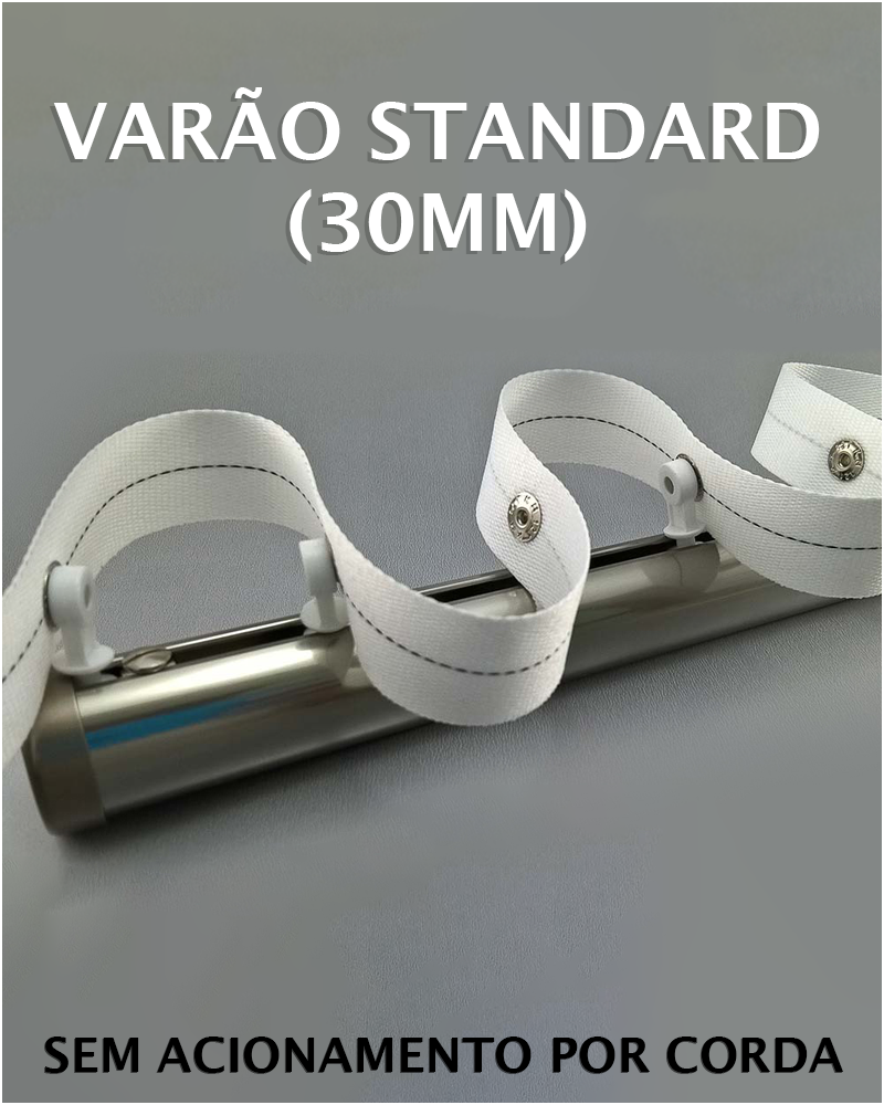 SISTEMA VARÃO STANDARD 30MM SEM ACIONAMENTO POR CORDA