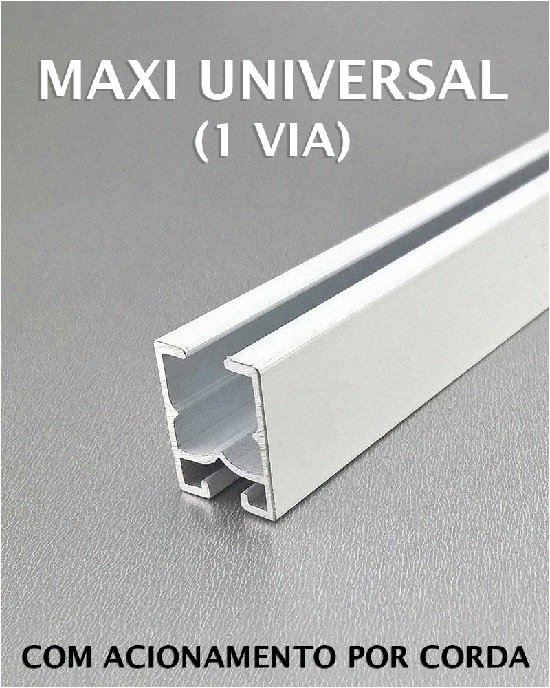 SISTEMA TRILHO MAXI UNIVERSAL COM ACIONAMENTO POR CORDA