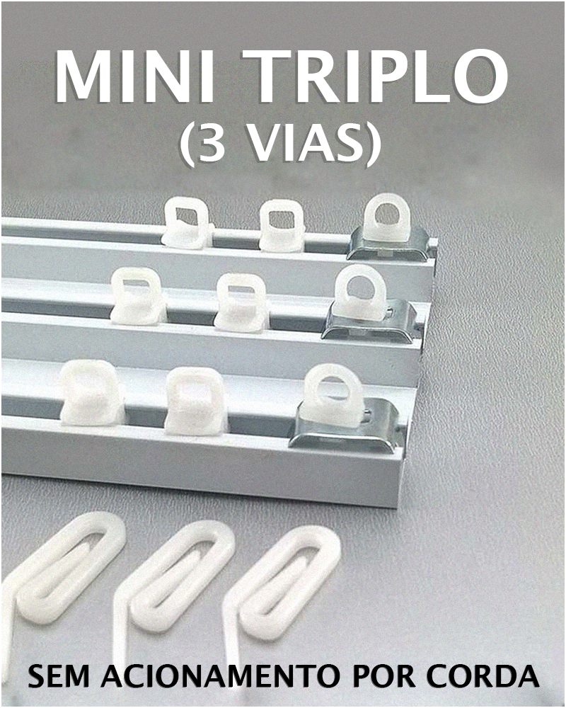 SISTEMA TRILHO MINI TRIPLO (3 VIAS) SEM ACIONAMENTO POR CORDA